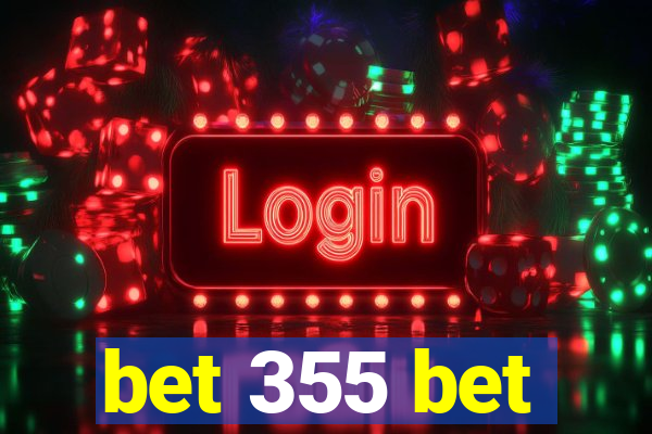 bet 355 bet